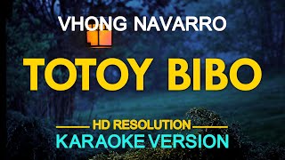 TOTOY BIBO  Vhong Navarro KARAOKE Version [upl. by Nenney723]