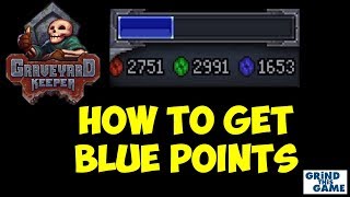 How To Get BLUE Experience POINTS  Graveyard Keeper Guide Tips Tutorial [upl. by Llenram]