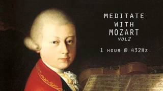 Meditate with Mozart  432Hz Classical Music  Vol 2 [upl. by Ahtebat]