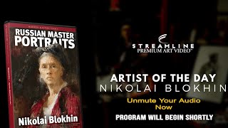 Nikolai Blokhin “Russian Master Portraits” FREE LESSON VIEWING [upl. by Aleirbag95]