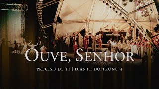 Ouve Senhor  DVD Preciso de Ti  Diante do Trono [upl. by Yr70]