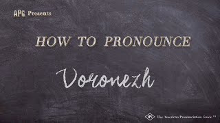 How to Pronounce Voronezh Real Life Examples [upl. by Thurber]