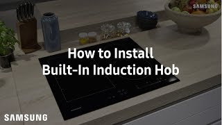 Samsung BuiltIn Induction Hob  Installation Guide [upl. by Walley]