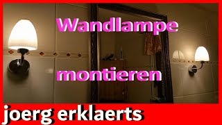 LED Filament Wandlampe montieren  Badlampe austauschen Tutorial Vol69 [upl. by Kappel]