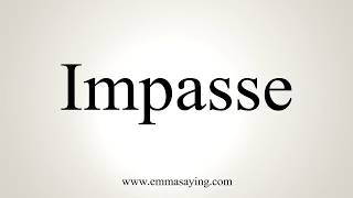 How To Pronounce Impasse [upl. by Dart]