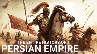 The ENTIRE History of The Persian Empire  Documentary [upl. by Olethea]