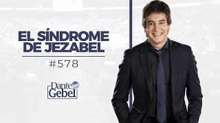 Dante Gebel 578  El síndrome de Jezabel [upl. by Yelrak472]