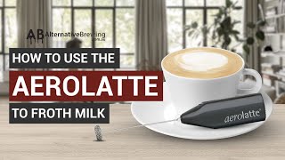 How To Use the AeroLatte To Froth Milk [upl. by Edmund]