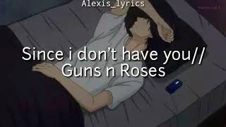 Since i dont have youGuns n Roses lyrics letra en español e inglés [upl. by Dorise]