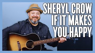 Sheryl Crow If It Makes You Happy Guitar Lesson  Tutorial [upl. by Pablo478]