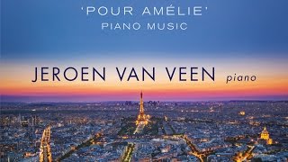 Yann Tiersen Pour Amélie Piano Music Full Album played by Jeroen van Veen [upl. by Elyrad977]