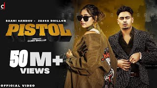 Pistol Official Video Baani Sandhu  Jassa Dhillon  Gur Sidhu  Punjabi Song [upl. by Imaon]