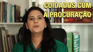 CUIDADOS COM A PROCURAÇÃO [upl. by Dryfoos]