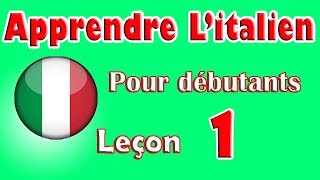 Apprendre Litalien Pour Dèbutants Leçon 1 [upl. by Ahsemed]