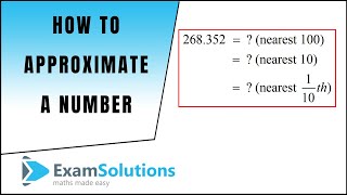 How to Approximate a Number  ExamSolutions [upl. by Eikcaj]