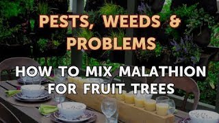 How to Mix Malathion for Fruit Trees [upl. by Tinor]