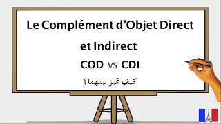 Complément d’Objet Direct et Indirect تعلم الفرنسية [upl. by Daven607]