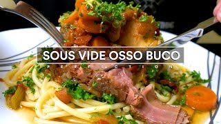 Sous Vide OSSO BUCO Perfection  Aka OSSO BUCCO [upl. by Lerraj]