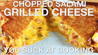 Chopped Salami Grilled Cheese  You Suck at Cooking episode 93 [upl. by Eenrahc]