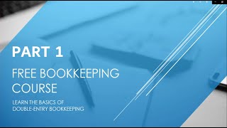 Free Bookkeeping Course  Part 1  Introduction to Double Entry Bookkeeping  bookkeepingcourse [upl. by Drofnil]