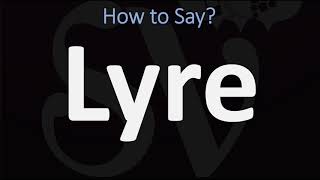 How to Pronounce Lyre CORRECTLY [upl. by Haven230]