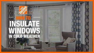 How to Insulate Windows in Cold Weather  The Home Depot [upl. by Anairad536]