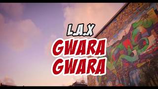 LAX  GWARA GWARA BADDEST VERSION [upl. by Rayshell]