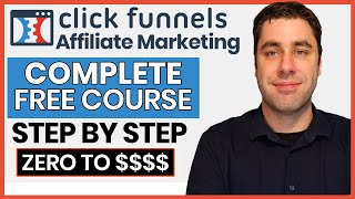 FREE ClickFunnels Affiliate Marketing Course  Complete BEST Blueprint For Beginners 2024 [upl. by Llecrad]