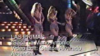 LAS PRIMAS Saca La Mano Antonio [upl. by Gnouc]