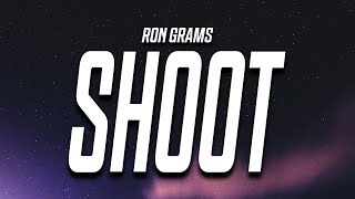 Ron Grams  Shoot Lyrics [upl. by Dlorag]