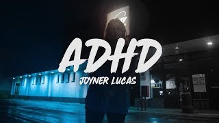 Joyner Lucas  ADHD Lyrics [upl. by Alyar]