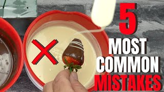 Part 1 5 Most Common Mistakes  Chocolate Covered Strawberries [upl. by Lissner]