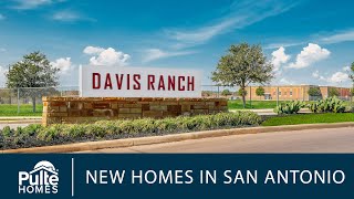 New Homes in San Antonio  Davis Ranch  Home Builder  Pulte Homes [upl. by Yendys]