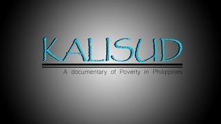 quotKalisudquot  A documentary of Poverty in Philippines [upl. by Iorgo474]