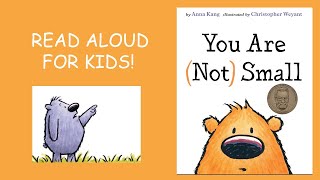 You Are Not Small Book Read Aloud For KIDS [upl. by Alcina]