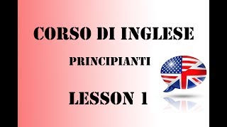 Corso di Inglese per Principianti  English Course Lesson 1 [upl. by Laamaj92]