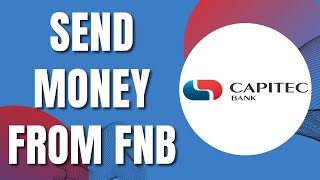 How to Send Money From FNB To Capitec Immediately Easy Guide 2023 [upl. by Porte]