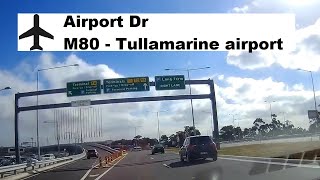 【Melbourne drive】Airport Dr M80  Tullamarine airport [upl. by Ahras]