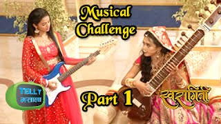 Swara And Ragini Get into a Musical Jugalbandi  Swaragini [upl. by Eeralih823]