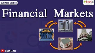 Financial Markets  Class 12 Business Studies  iKen [upl. by Earazed]