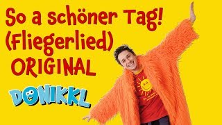 Fliegerlied So ein schöner Tag ♫ Original ♫ DONIKKL ♫ Kinderlieder zum Tanzen Singen und Bewegen [upl. by Lehctim]