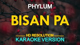 BISAN PA  Phylum KARAOKE Version [upl. by Evy]