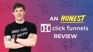 An Honest Review Of ClickFunnels  100 Unbiased [upl. by Emmye994]