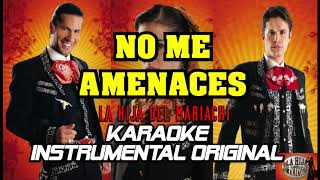 NO ME AMENACES  LA HIJA DEL MARIACHI KARAOKE  PISTA INSTRUMENTAL ORIGINAL [upl. by Assilym902]