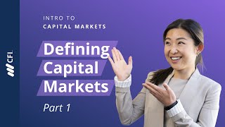 What are Capital Markets  Intro to Capital Markets Part 1 [upl. by Fennell227]