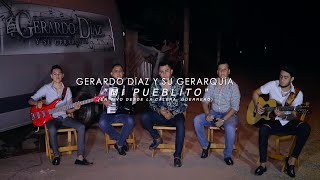 Gerardo Díaz Y Su Gerarquía  Mi Pueblito Video Musical [upl. by Eiramassenav734]