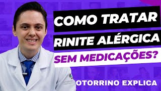 🔥Como Tratar sua Rinite Alérgica SEM Medicações Otorrino explica [upl. by Alyks]