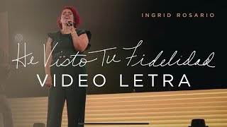 HE VISTO TU FIDELIDAD  Ingrid Rosario Lyric Video Oficial [upl. by Basilius]