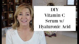 DIY Vitamin C Serum with Hyaluronic Acid OVER 50 [upl. by Palumbo]