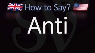 How to Pronounce Anti CORRECTLY British Vs American English Pronunciation [upl. by Damahom]